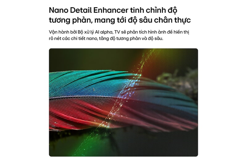 LG NANO 4K UHD AI NU85 with Nano Detail Enhancer shows a feather image, powered by the alpha AI Processor that detects fine textures to enhance contrast and depth and deliver a clearer, more three-dimensional 4K picture.